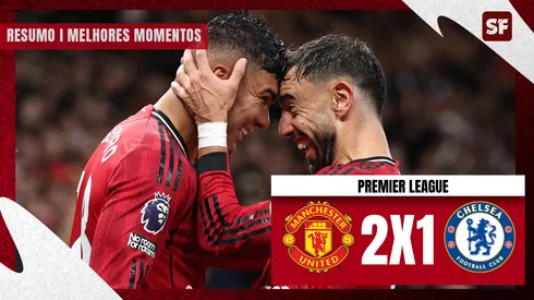 Manchester United 2×1 Chelsea: resultado, minuto a minuto e resumo da Premier League (Photo by Alex Livesey/Getty Images)
