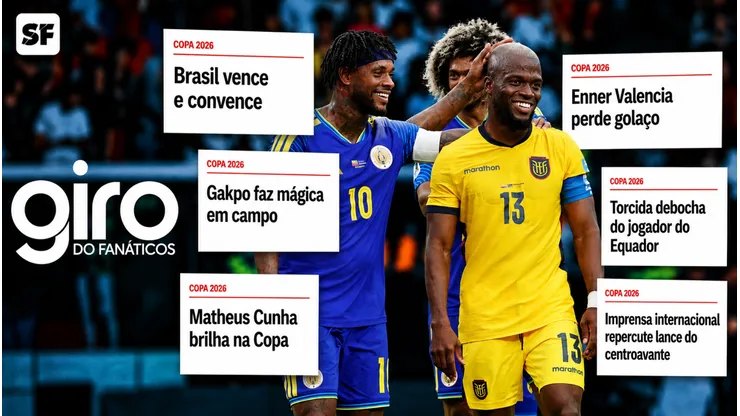 Confira o que rolou neste Giro da Copa. (Foto Valencia: Charlotte Wilson/Getty Images - Edição por IA com ChatGPT/Gemini)